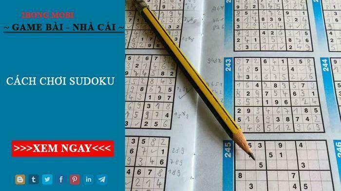 Cách Chơi Sudoku- Mẹo Chơi Sudoku Thắng Nhanh