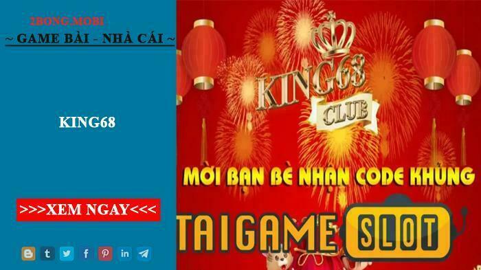 King68 Club - Tải King68 nhận 588k tiền cược miễn phí