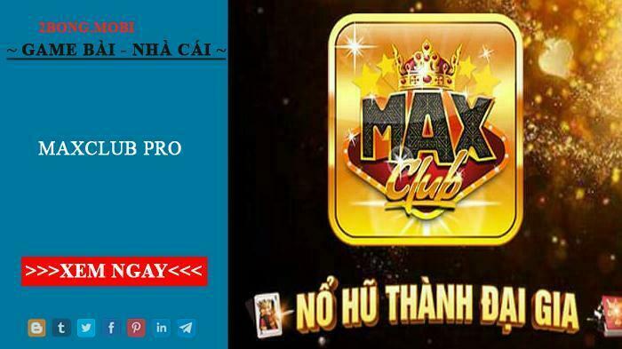 MAXCLUB - Hũ thần tài - +588K Tài Lộc khi đăng ký