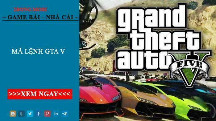 Tổng hợp mã lệnh GTA V mới nhất và chi tiết nhất